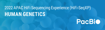 2022 PacBio APAC Human Genetics HiFi Sequencing Experience (HiFi-SeqXP) Grant Program | PacBio 台灣代理伯森生技