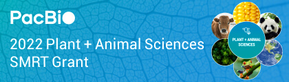 【PacBio 動植物研究資助計畫】2022 PacBio Plant + Animal Sciences SMRT Grant Program | PacBio 台灣代理伯森生技